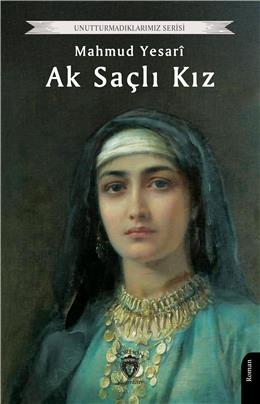 Ak Saçlı Kız Unutturmadıklarımız Serisi