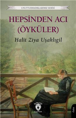 Hepsinden Acı (Öyküler) Unutturmadıklarımız Serisi