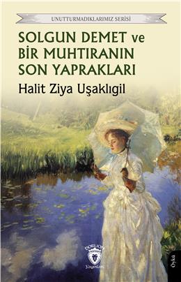 Solgun Demet Ve Bir Muhtıranın Son Yaprakları Unutturmadıklarımız Serisi