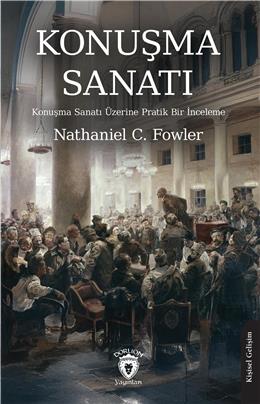 Konuşma Sanatı- Konuşma Sanatı Üzerine Pratik Bir İnceleme
