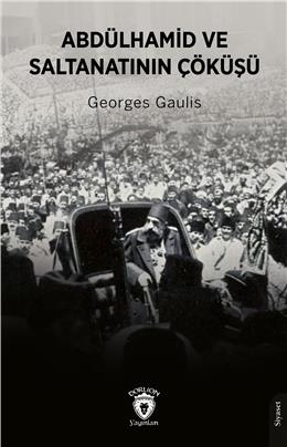 Abdülhamid Ve Saltanatının Çöküşü