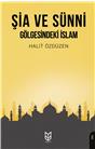 Şia Ve Sünni Gölgesindeki İslam