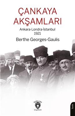 Çankaya Akşamları Ankara-Londra-İstanbul 1921