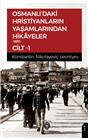 Osmanlıdaki Hristiyanların Yaşamlarından Hikayeler 1891 Cilt 1