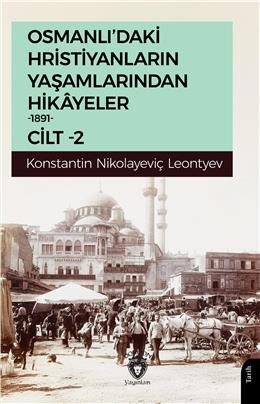Osmanlıdaki Hristiyanların Yaşamlarından Hikayeler 1891 Cilt 2