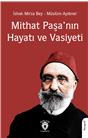 Mithat Paşanın Hayatı Ve Vasiyeti