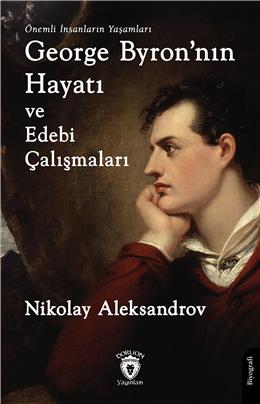 George Byronnın Hayatı Ve Edebi Çalışmaları