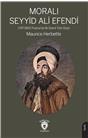 Moralı Seyyid Efendi 1797-1802 Fransada İlk Daimi Türk Elçisi