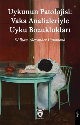 Uykunun Patolojisi: Vaka Analizleriyle Uyku Bozuklukları