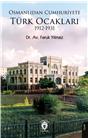 Osmanlıdan Cumhuriyete Türk Ocakları 1912-1931