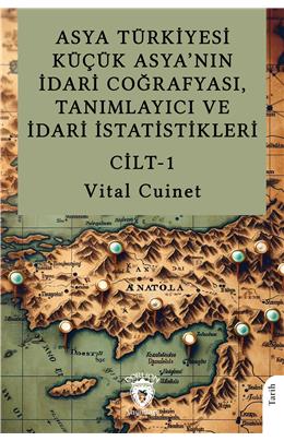 Asya Türkiyesi Küçük Asyanın İdari Coğrafyası, Tanımlayıcı Ve İdari İstatistikleri