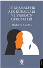 Psikoanalitik Aşk Kuralları Ve Yaşamın Gerçekleri- Psikoanalizin Felsefi Temeli