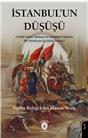 İstanbulun Düşüşü (Fatih Sultan Mehmetin İstanbul Fethinin Bir Hıristiyan Gözüyle Tasviri)