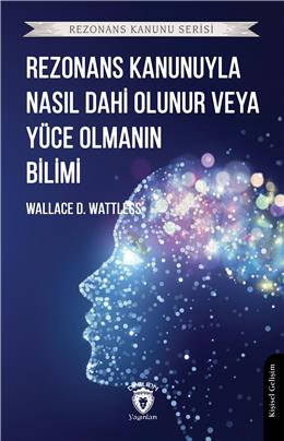 Rezonans Kanunuyla Nasıl Dahi Olunur Veya Yüce Olmanın Bilimi Rezonans Kanunu Serisi