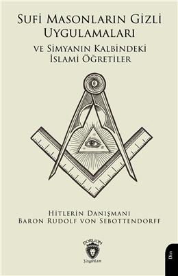 Sufi Masonların Gizli Uygulamaları Ve Simyanın Kalbindeki İslami Öğretiler