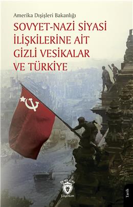 Sovyet Nazi Siyasi İlişkilerine Ait Gizli Vesikalar Ve Türkiye