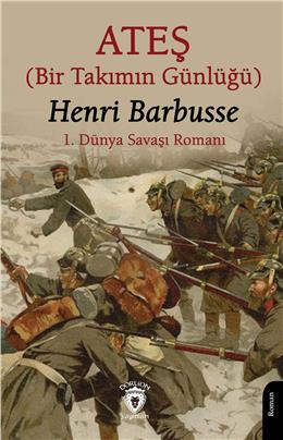 Ateş (Bir Takımın Günlüğü) 1. Dünya Savaşı Romanı