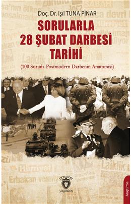 Sorularla 28 Şubat Darbesi Tarihi (100 Soruda Postmodern Darbenin Anatomisi)