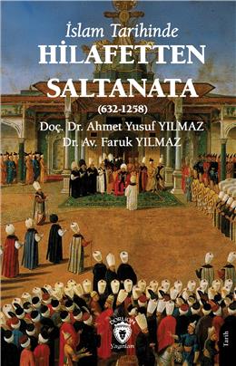 İslam Tarihinde Hilafetten Saltanata(632-1258)