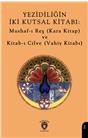 Yezidiliğin İki Kutsal Kitabı: Mushaf-I Reş (Kara Kitap) Ve Kitab-I Cilve (Vahiy Kitabı)