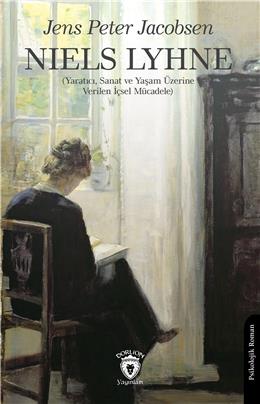 Niels Lyhne (Yaratıcı, Sanat Ve Yaşam Üzerine Verilen İçsel Mücadele)