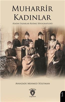 Muharrir Kadınlar (Kadın Yazarlar-Resimli Biyografileri)