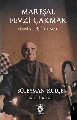 Mareşal Fevzi Çakmak Siyasi Ve Kişisel Hayatı İkinci Kitap