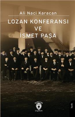 Lozan Konferansı Ve İsmet Paşa