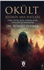Okült Bilimin Ana Hatları (Uyku, Ölüm, Rüya, Yüksek Alem, Gelecekteki Dönüşüm)