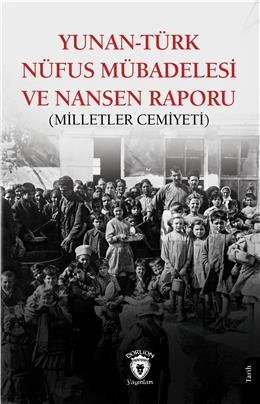 Yunan Türk Nüfus Mübadelesi Ve Nansen Raporu (Milletler Cemiyeti)