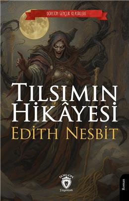Tılsımın Hikayesi (Dorlion Gençlik Klasikleri)