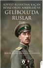 Sovyet Rusyadan Kaçan Beyaz Ordu Askerleri Ve Geliboluda Ruslar 1920