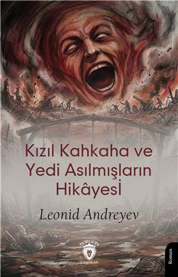 Kızıl Kahkaha Ve Yedi Asılmışların Hikayesi