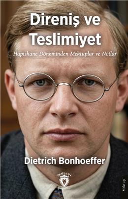 Direniş Ve Teslimiyet Hapishane Döneminden Mektuplar Ve Notlar