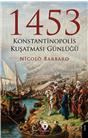 1453 Konstantinopolis Kuşatması Günlüğü