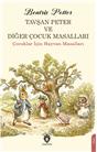 Tavşan Peter Ve Diğer Çocuk Masalları (Çocuklar İçin Hayvan Masalları)