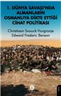 1. Dünya Savaşında Almanların Osmanlılara Dikte Ettiği Cihat Politikası