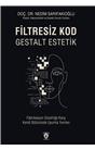 Filtresiz Kod Gestalt Estetik