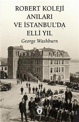 Robert Koleji Anıları Ve İstanbulda Elli Yıl