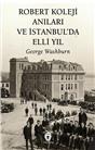 Robert Koleji Anıları Ve İstanbulda Elli Yıl