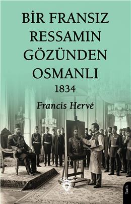Bir Fransız Ressamın Gözünden Osmanlı 1834