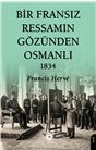 Bir Fransız Ressamın Gözünden Osmanlı 1834