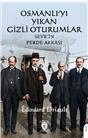 Osmanlıyı Yıkan Gizli Oturumlar Sevrin Perde Arkası