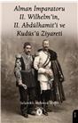 Alman İmparatoru Iı.Wilhelmin Iı.Abdülhamiti Ve Kudüsü Ziyareti