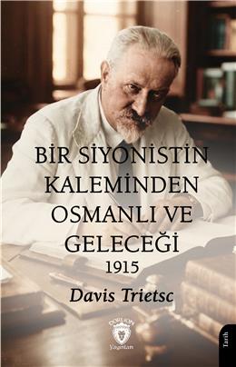 Bir Siyonistin Kaleminden Osmanlı Ve Geleceği 1915