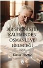Bir Siyonistin Kaleminden Osmanlı Ve Geleceği 1915