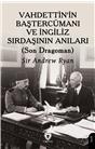Vahdettinin Baştercümanı Ve İngiliz Sırdaşının Anıları (Son Dragoman)