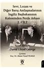 Sevr Lozan Ve Diğer Barış Antlaşmalarının İngiliz Başbakanının Kaleminden Perde Arkası 2. Cilt