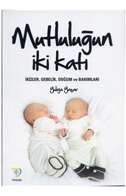 Mutluluğun İki Katı İkizler,Gebelik,Doğum Ve Bakımları