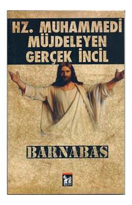 Hz Muhammedi Müjdeleyen Gerçek İncil Barnabas(Tam Metin)